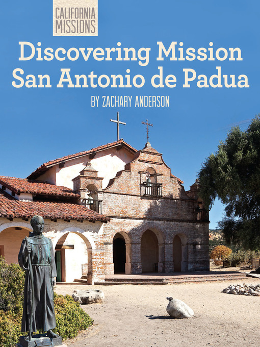 Title details for Discovering Mission San Antonio de Padua by Zachary Anderson - Available